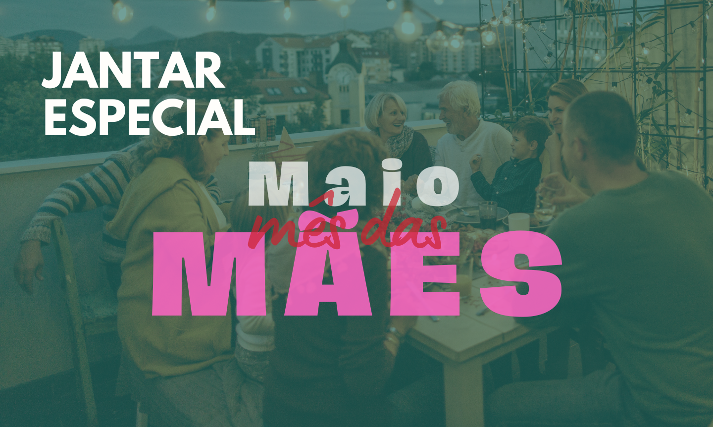 Jantar especial dia das mães